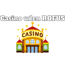 Bedste Casino Uden ROFUS - Spil Uden Bekymringer -1962754962